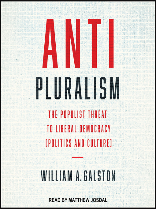 Title details for Anti-Pluralism by William A. Galston - Available